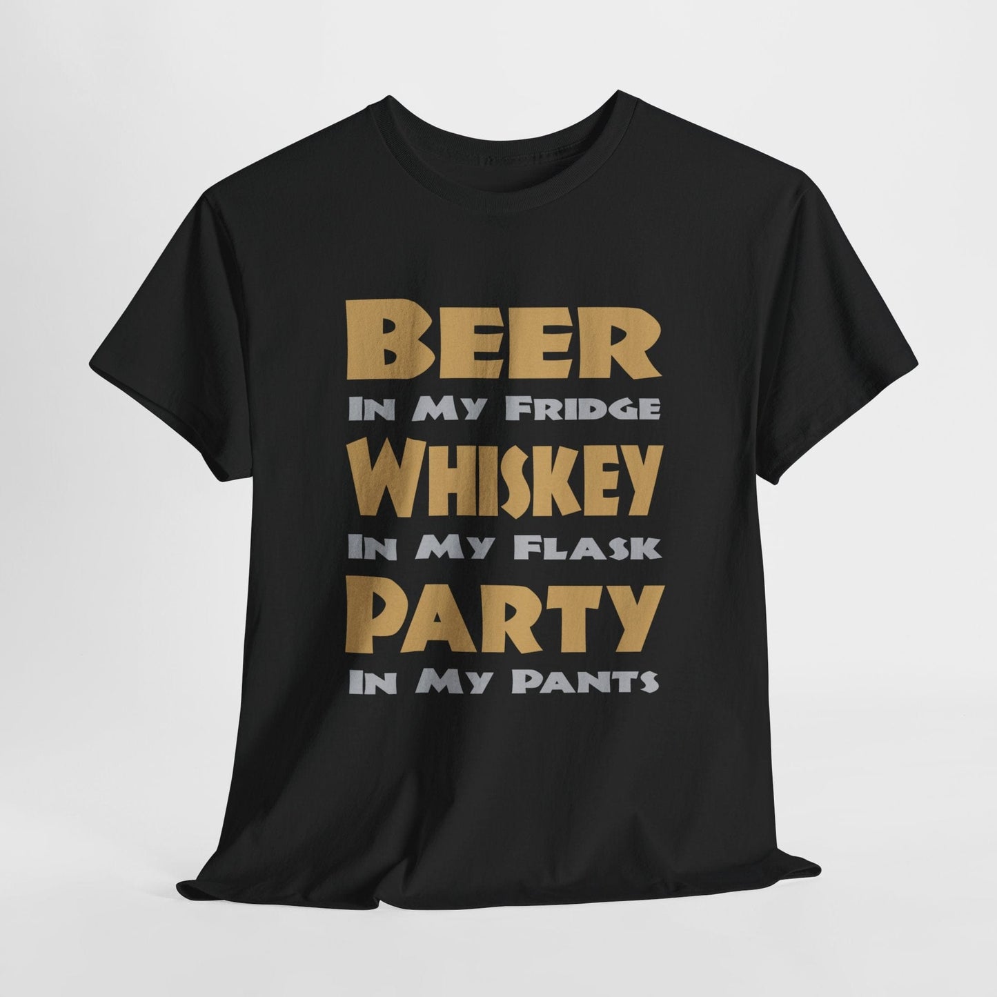 T-Shirt Black / S Beer In My Fridge, Whiskey In My Flask, Party In My Pants - Gildan 5000 Unisex T-shirt GiftsByJeff Gifts By Jeff Pittsburgh PA