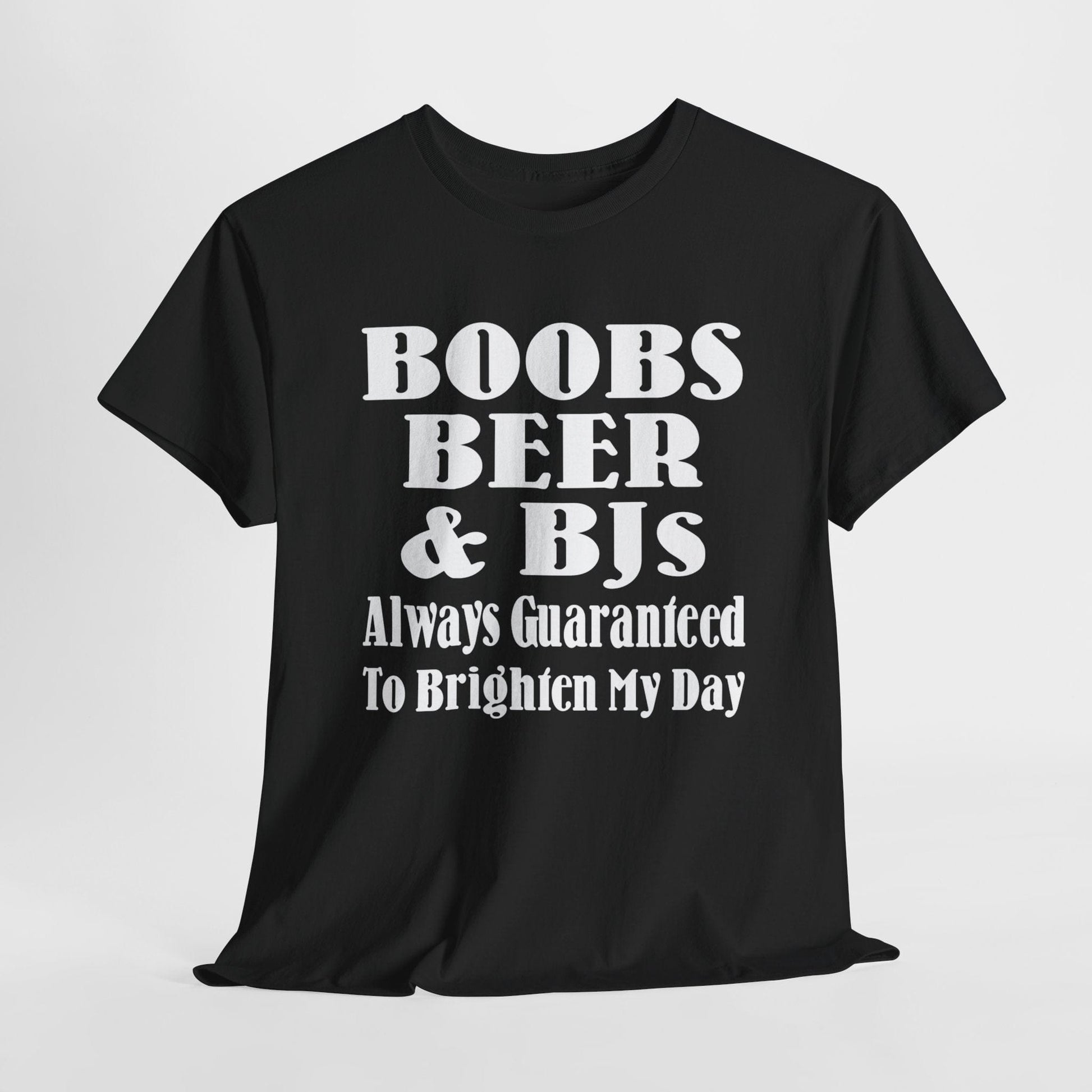 T-Shirt Black / S Boobs, Beer & BJs, Always Guaranteed To Brighten My Day - Gildan 5000 Unisex T-shirt GiftsByJeff Gifts By Jeff Pittsburgh PA