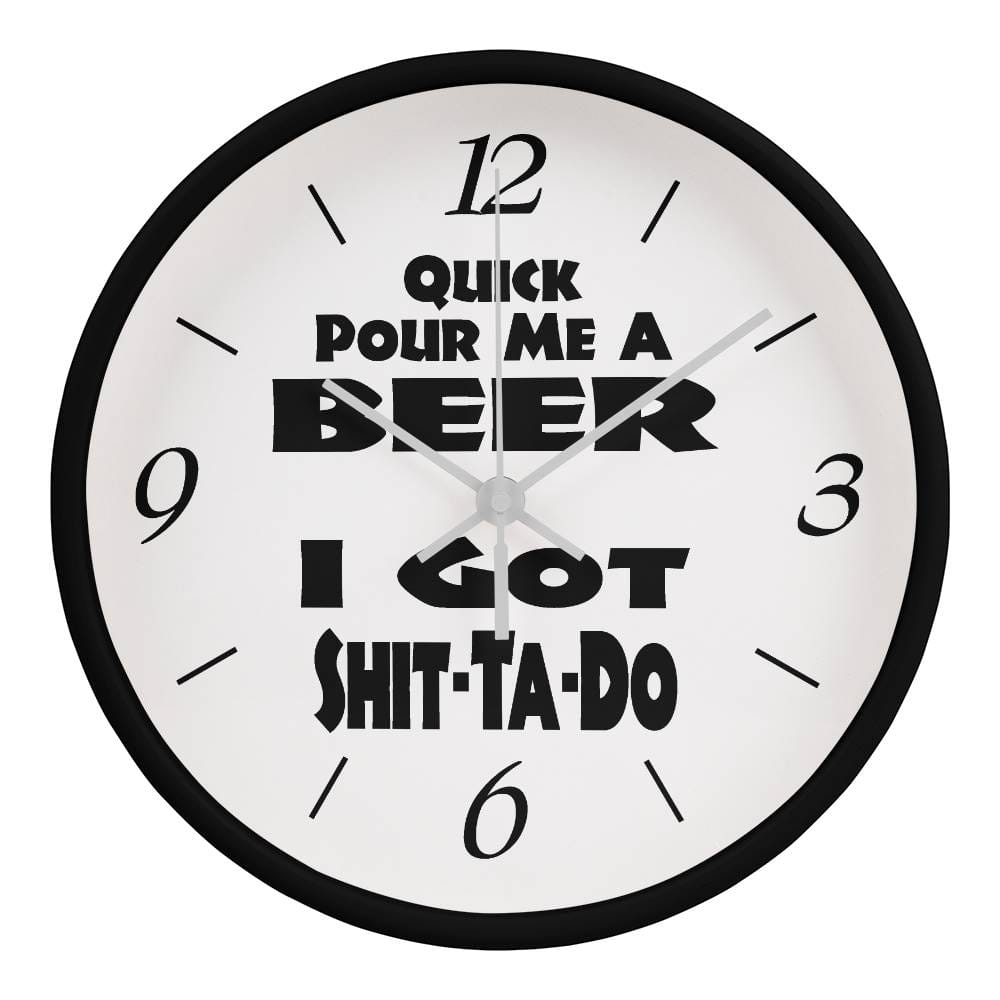 Jewelry Black / White Quick, Pour Me A Beer, I Got Shit-Ta-Do - 10" Wood Framed Wall Clock GiftsByJeff Gifts By Jeff Pittsburgh PA