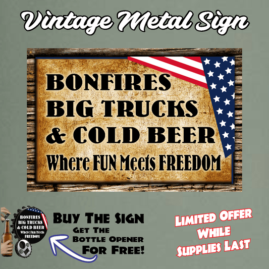 accessories Bonfires, Big Trucks & Cold Beer. Where Fun Meets FREEDOM - 12" x 18" Vintage Metal Sign (Free Bottle Opener) GiftsByJeff Gifts By Jeff Pittsburgh PA