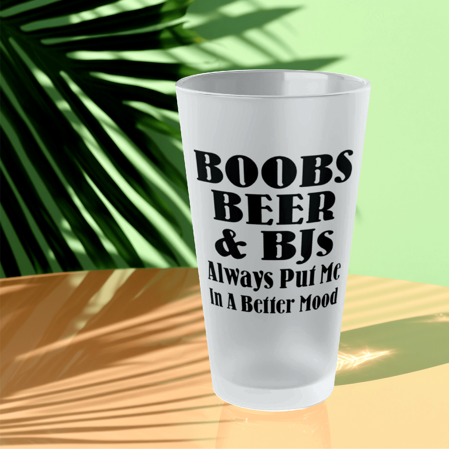 Mug Boobs, Beer and BJs Always Put Me In A Better Mood - Frosted Pint Glass, 16oz GiftsByJeff Gifts By Jeff Pittsburgh PA