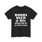 T-Shirt Boobs, Beer & BJs Always Put Me In A Better Mood - Gildan 5000 Unisex T-shirt GiftsByJeff Gifts By Jeff Pittsburgh PA