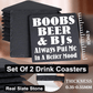 accessories Boobs, Beer & BJs - Always Put Me In A Better Mood - Sign Coaster Combo Boobs, Beer & BJs - Always Put Me In A Better Mood - Sign Coaster Combo GiftsByJeff Gifts By Jeff Pittsburgh PA