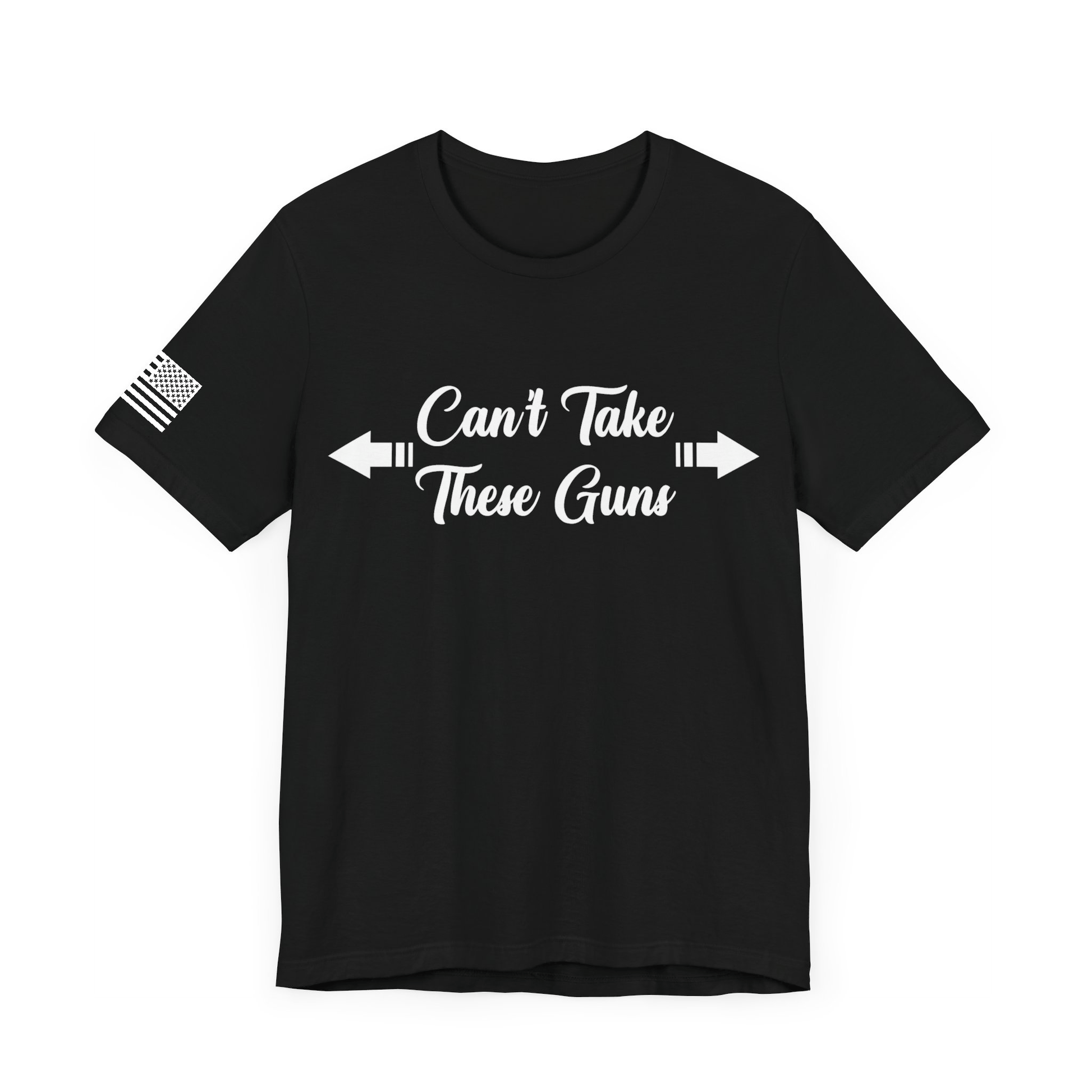 T-Shirt Can't Take These Guns - Black/White T-shirt GiftsByJeff Gifts By Jeff Pittsburgh PA