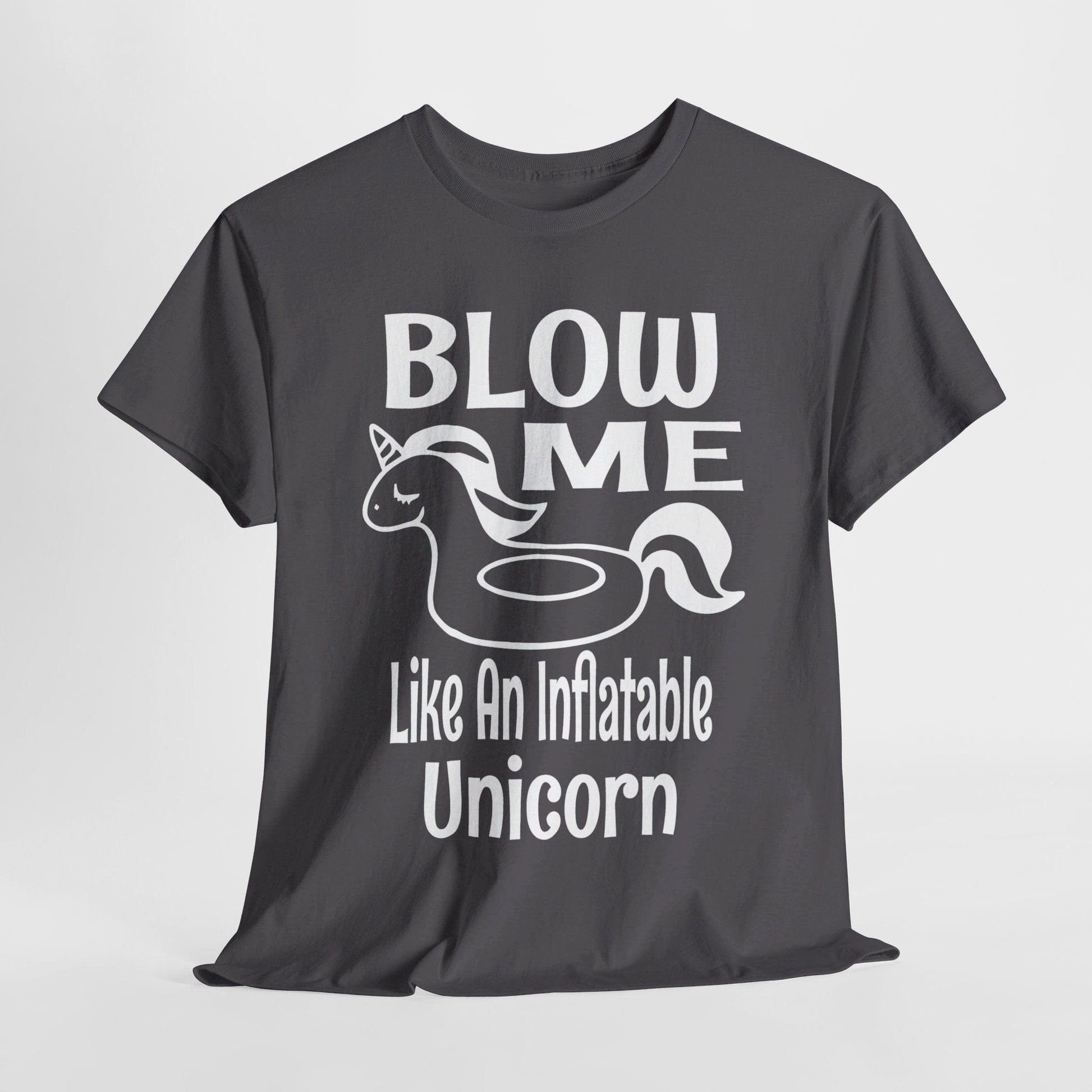 T-Shirt Charcoal / S Blow Me Like An Inflatable Unicorn (2) - Gildan 5000 Unisex T-shirt GiftsByJeff Gifts By Jeff Pittsburgh PA