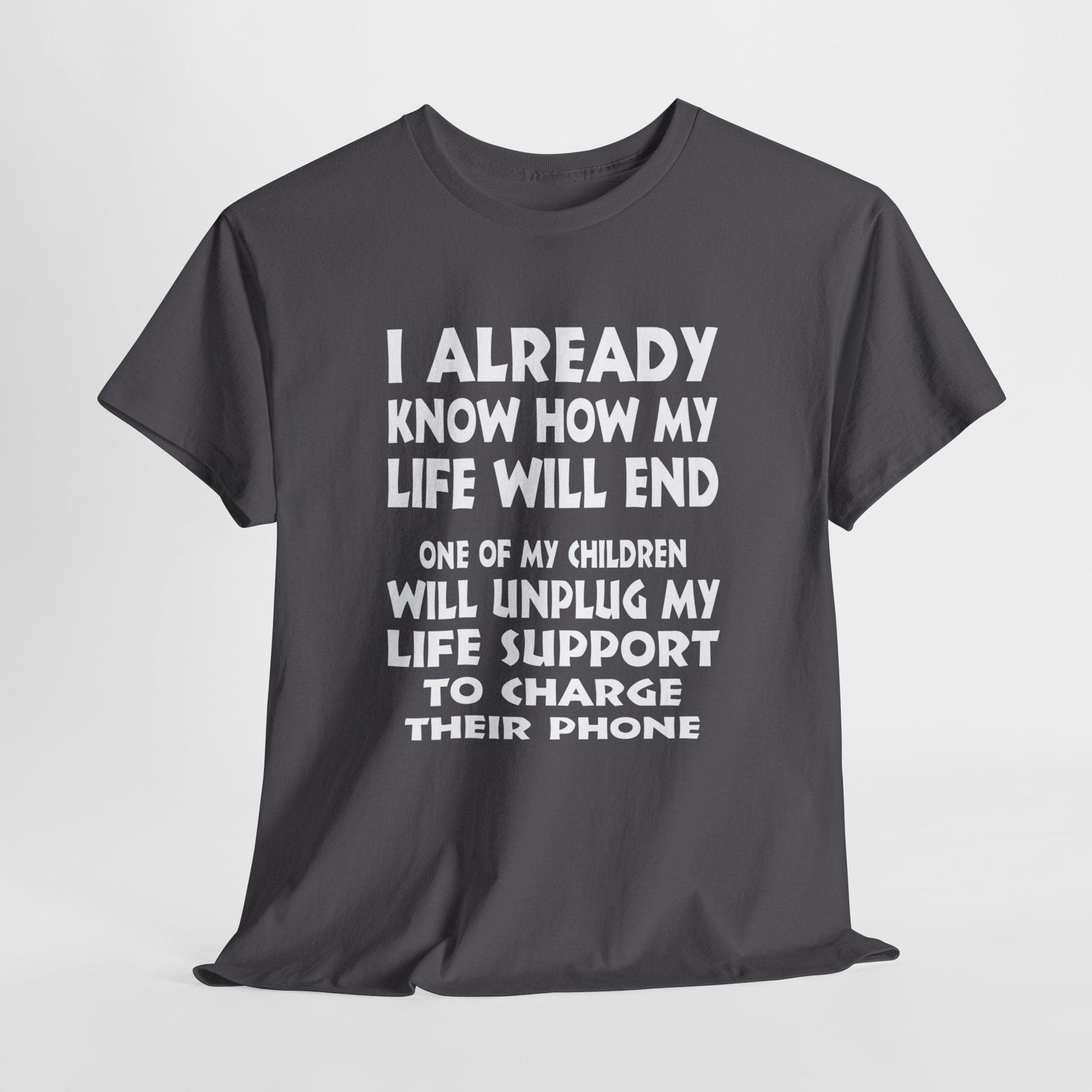 T-Shirt Charcoal / S One Of My Children Will Unplug My Life Support To Charge Their Phone - Gildan 5000 Unisex T-shirt GiftsByJeff Gifts By Jeff Pittsburgh PA