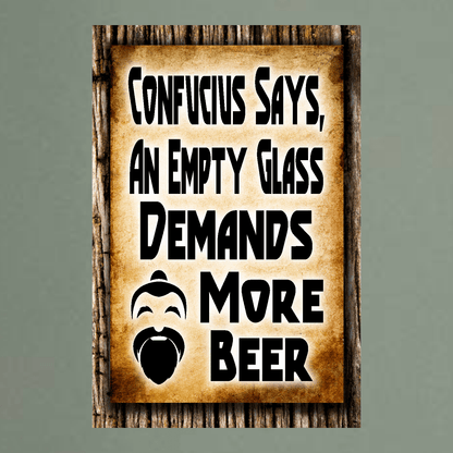 accessories Confucius Says, An Empty Glass Demands More Beer - 12" x 18" Vintage Metal Sign (Free Bottle Opener) GiftsByJeff Gifts By Jeff Pittsburgh PA