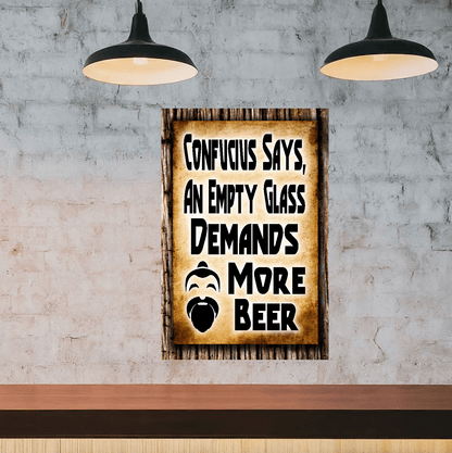 accessories Confucius Says, An Empty Glass Demands More Beer - 12" x 18" Vintage Metal Sign (Free Bottle Opener) GiftsByJeff Gifts By Jeff Pittsburgh PA