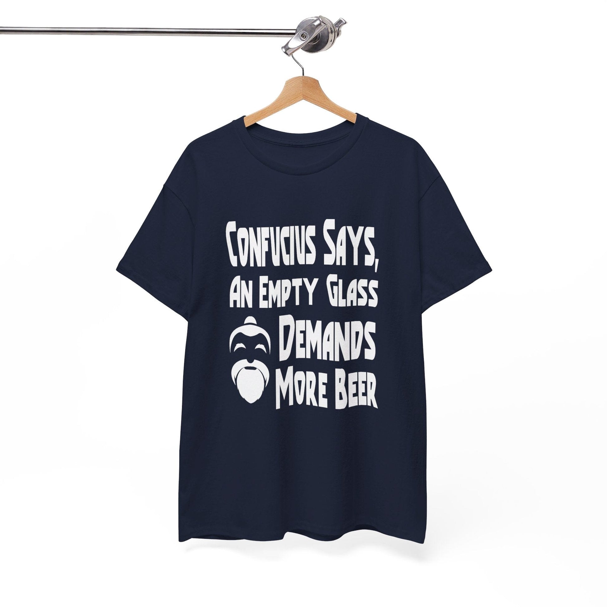 T-Shirt Confucius Says, An Empty Glass Demands More Beer - Gildan 5000 Unisex T-shirt GiftsByJeff Gifts By Jeff Pittsburgh PA