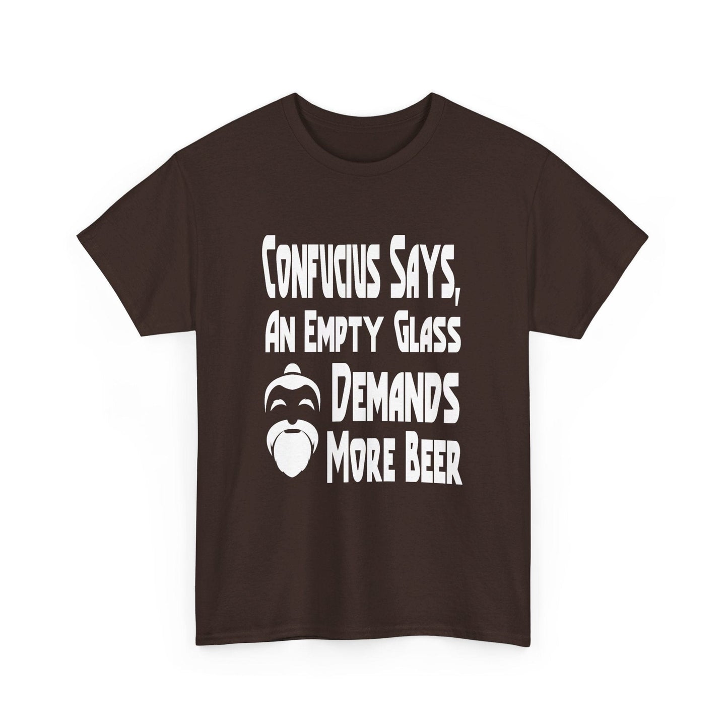 T-Shirt Confucius Says, An Empty Glass Demands More Beer - Gildan 5000 Unisex T-shirt GiftsByJeff Gifts By Jeff Pittsburgh PA