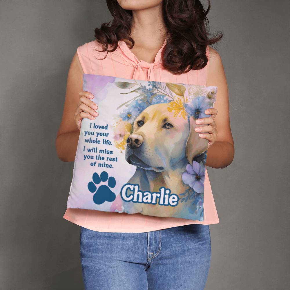 pillow Custom Memorial Labrador Retriever Pillow - I loved you your whole like. I will miss you the rest of mine. GiftsByJeff Gifts By Jeff Pittsburgh PA