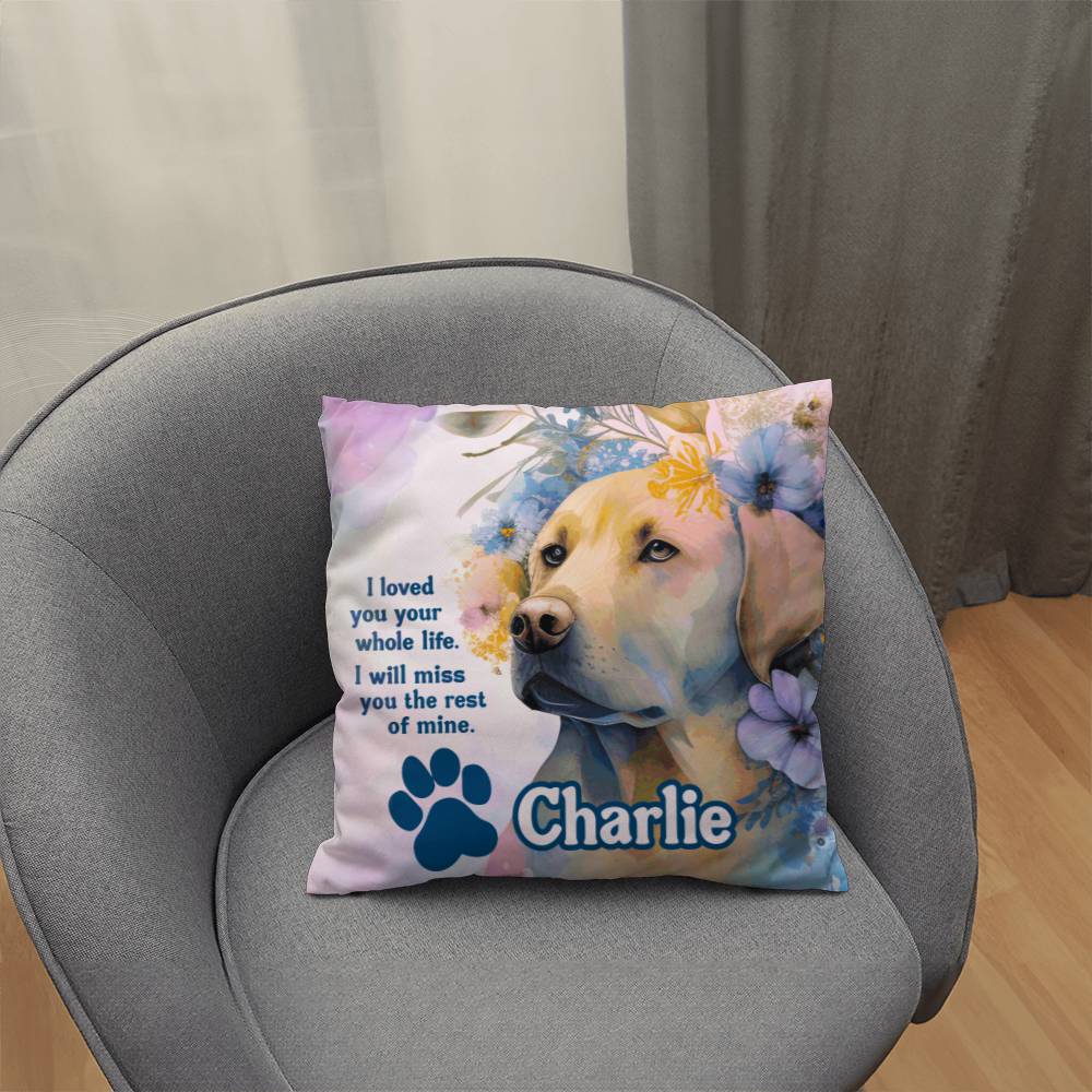 pillow Custom Memorial Labrador Retriever Pillow - I loved you your whole like. I will miss you the rest of mine. GiftsByJeff Gifts By Jeff Pittsburgh PA