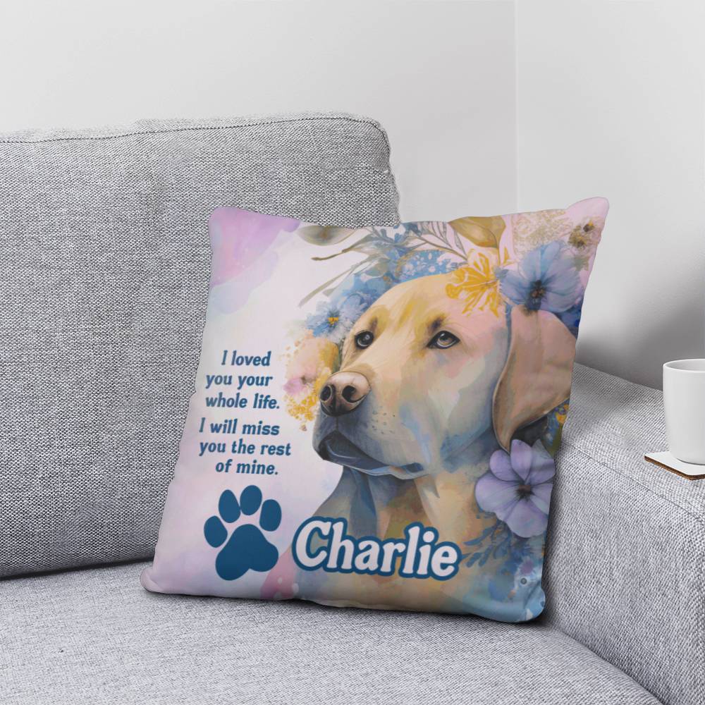 pillow Custom Memorial Labrador Retriever Pillow - I loved you your whole like. I will miss you the rest of mine. GiftsByJeff Gifts By Jeff Pittsburgh PA