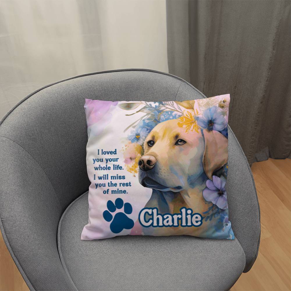 pillow Custom Memorial Labrador Retriever Pillow - I loved you your whole like. I will miss you the rest of mine. GiftsByJeff Gifts By Jeff Pittsburgh PA