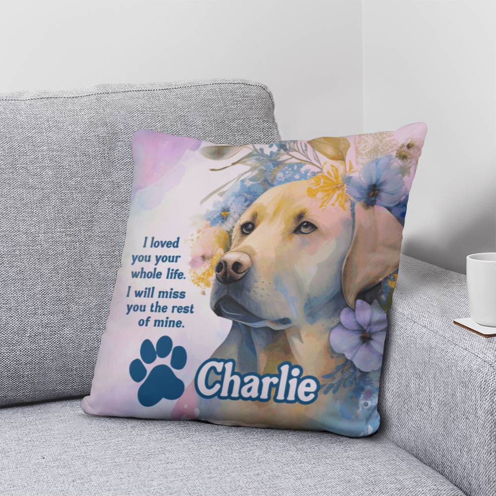 pillow Custom Memorial Labrador Retriever Pillow - I loved you your whole like. I will miss you the rest of mine. GiftsByJeff Gifts By Jeff Pittsburgh PA