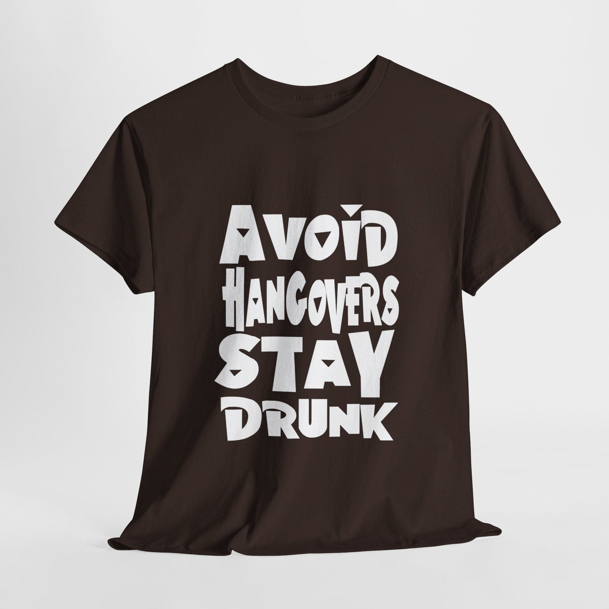 T-Shirt Dark Chocolate / S Avoid Hangovers Stay Drunk - Gildan 5000 Unisex T-shirt GiftsByJeff Gifts By Jeff Pittsburgh PA