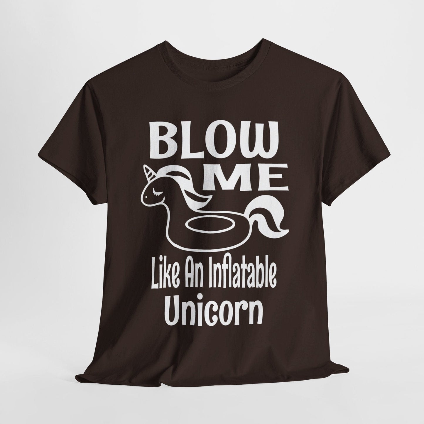 T-Shirt Dark Chocolate / S Blow Me Like An Inflatable Unicorn (2) - Gildan 5000 Unisex T-shirt GiftsByJeff Gifts By Jeff Pittsburgh PA