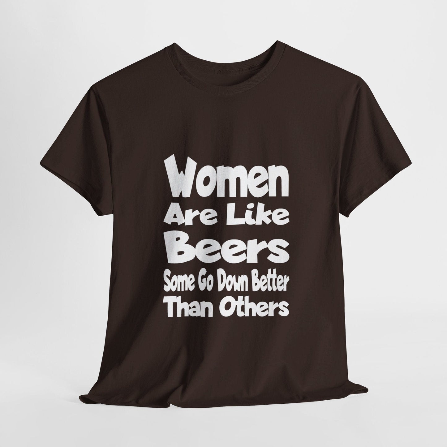 T-Shirt Dark Chocolate / S Women Are Like Beers - Gildan 5000 Unisex T-shirt GiftsByJeff Gifts By Jeff Pittsburgh PA