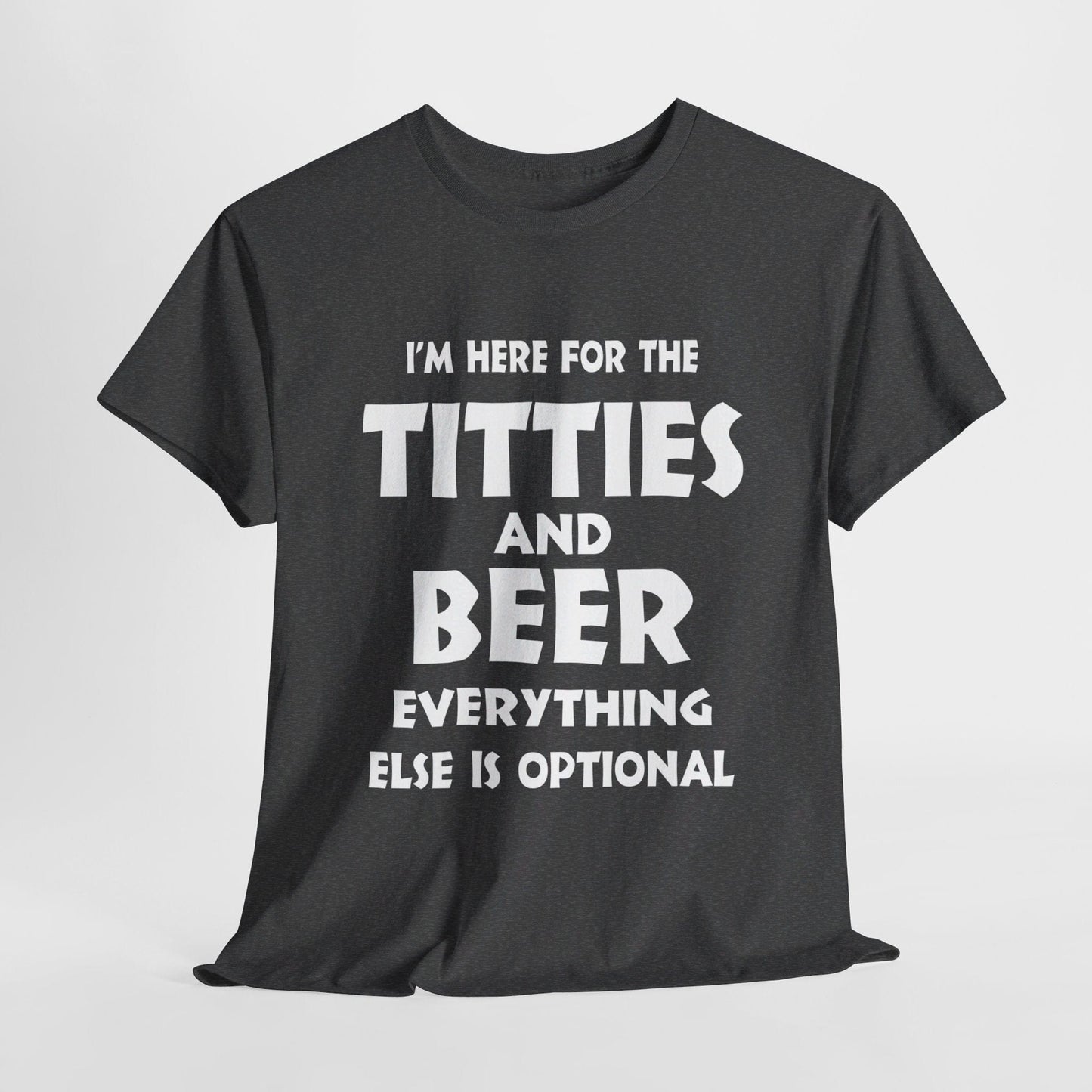 T-Shirt Dark Heather / S I'm Here For The Titties And Beer - Gildan 5000 Unisex T-shirt GiftsByJeff Gifts By Jeff Pittsburgh PA