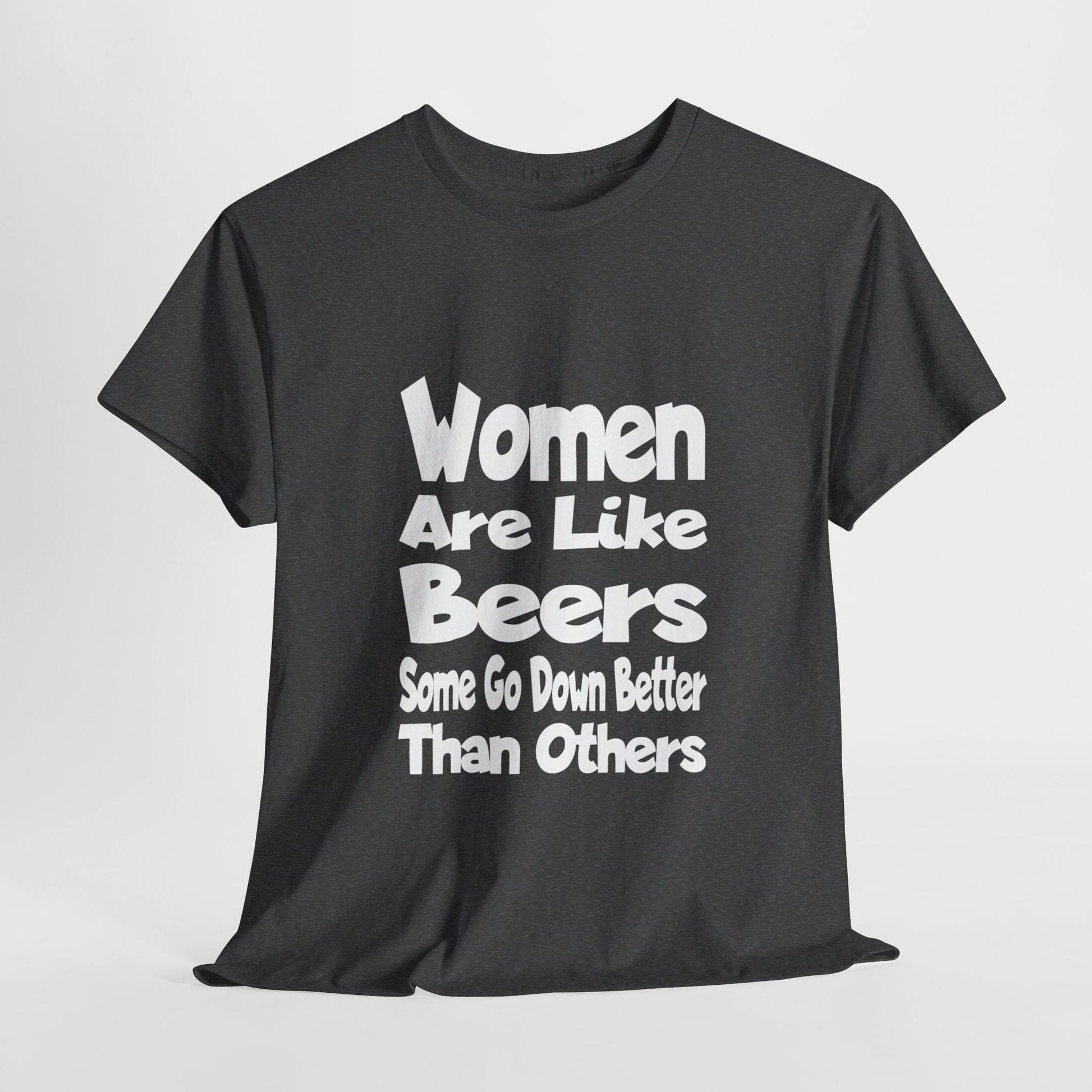 T-Shirt Dark Heather / S Women Are Like Beers - Gildan 5000 Unisex T-shirt GiftsByJeff Gifts By Jeff Pittsburgh PA