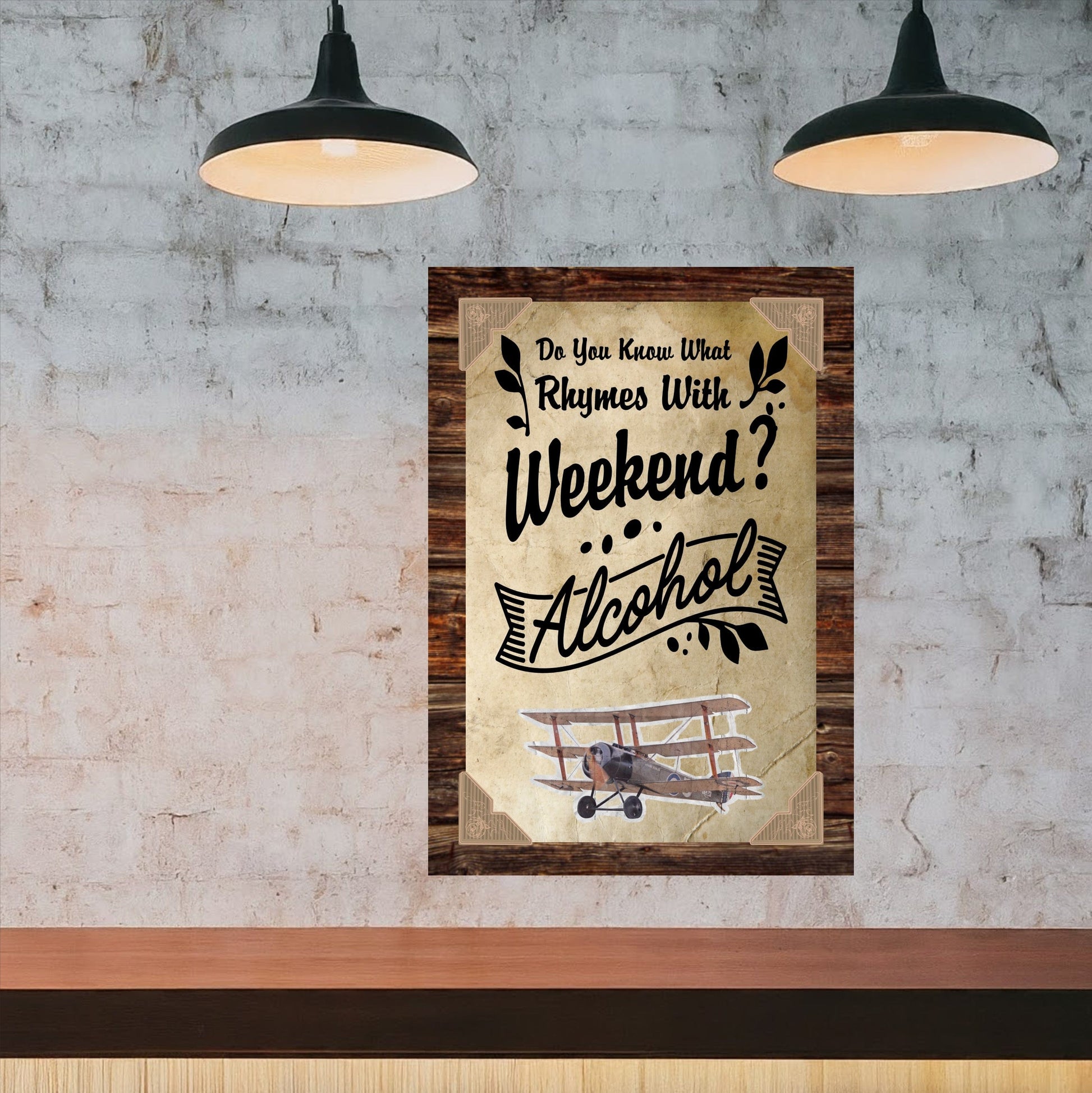 accessories Do You Know What Rhymes With Weekend? Alcohol (plane) - 12" x 18" Vintage Metal Sign GiftsByJeff Gifts By Jeff Pittsburgh PA