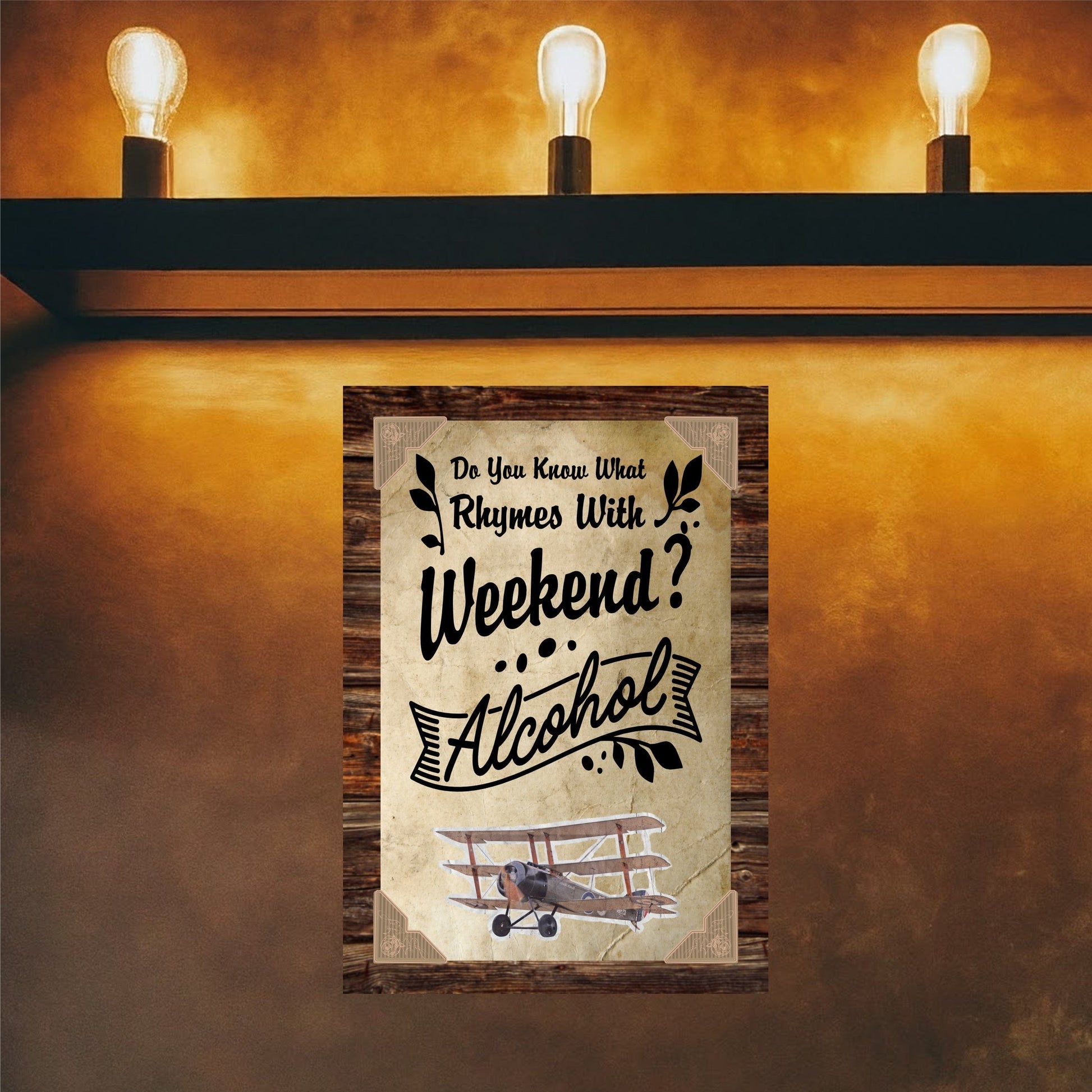 accessories Do You Know What Rhymes With Weekend? Alcohol (plane) - 12" x 18" Vintage Metal Sign GiftsByJeff Gifts By Jeff Pittsburgh PA