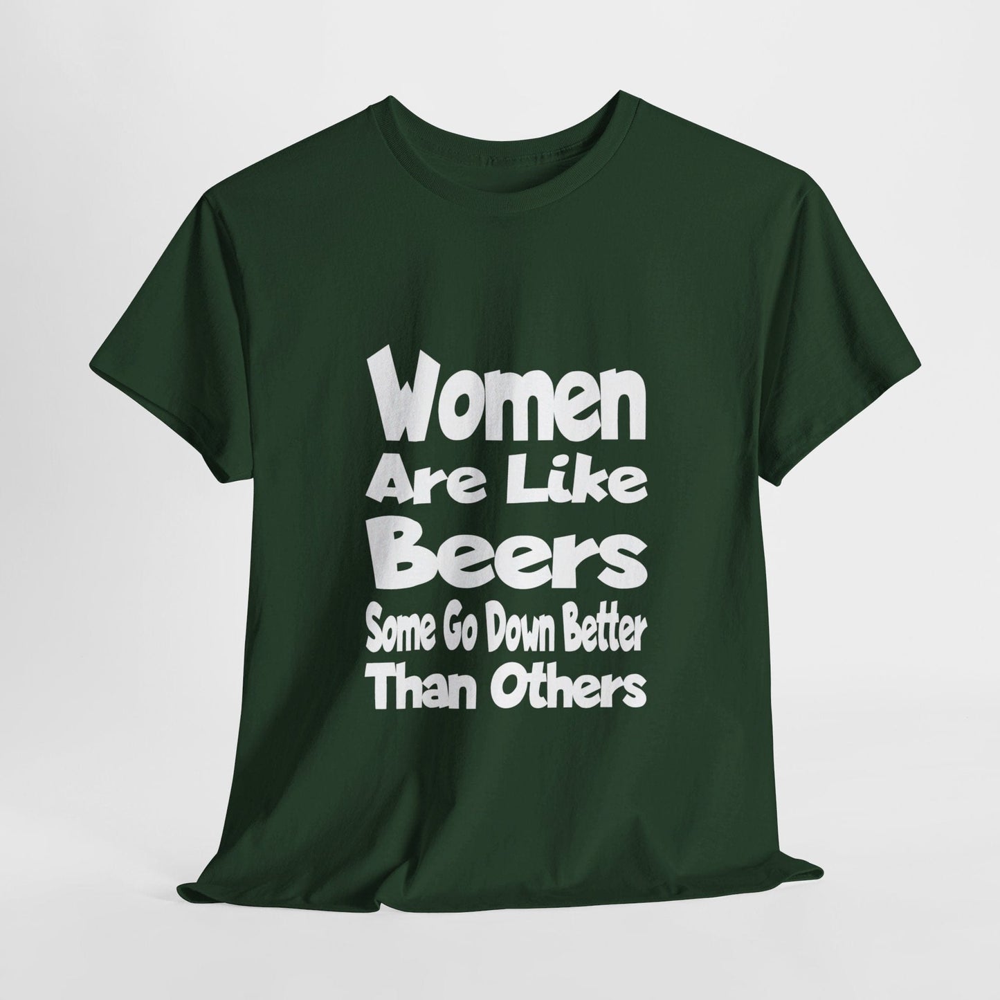 T-Shirt Forest Green / S Women Are Like Beers - Gildan 5000 Unisex T-shirt GiftsByJeff Gifts By Jeff Pittsburgh PA