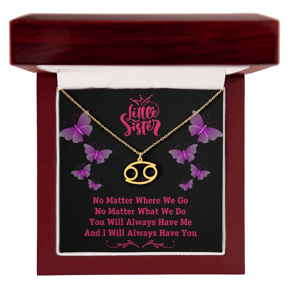 Jewelry Gold Finish / Luxury Box / Cancer To My Little Sister, You Will Always Have Me, And I Will Always Have You - Zodiac Sign Necklace GiftsByJeff Gifts By Jeff Pittsburgh PA