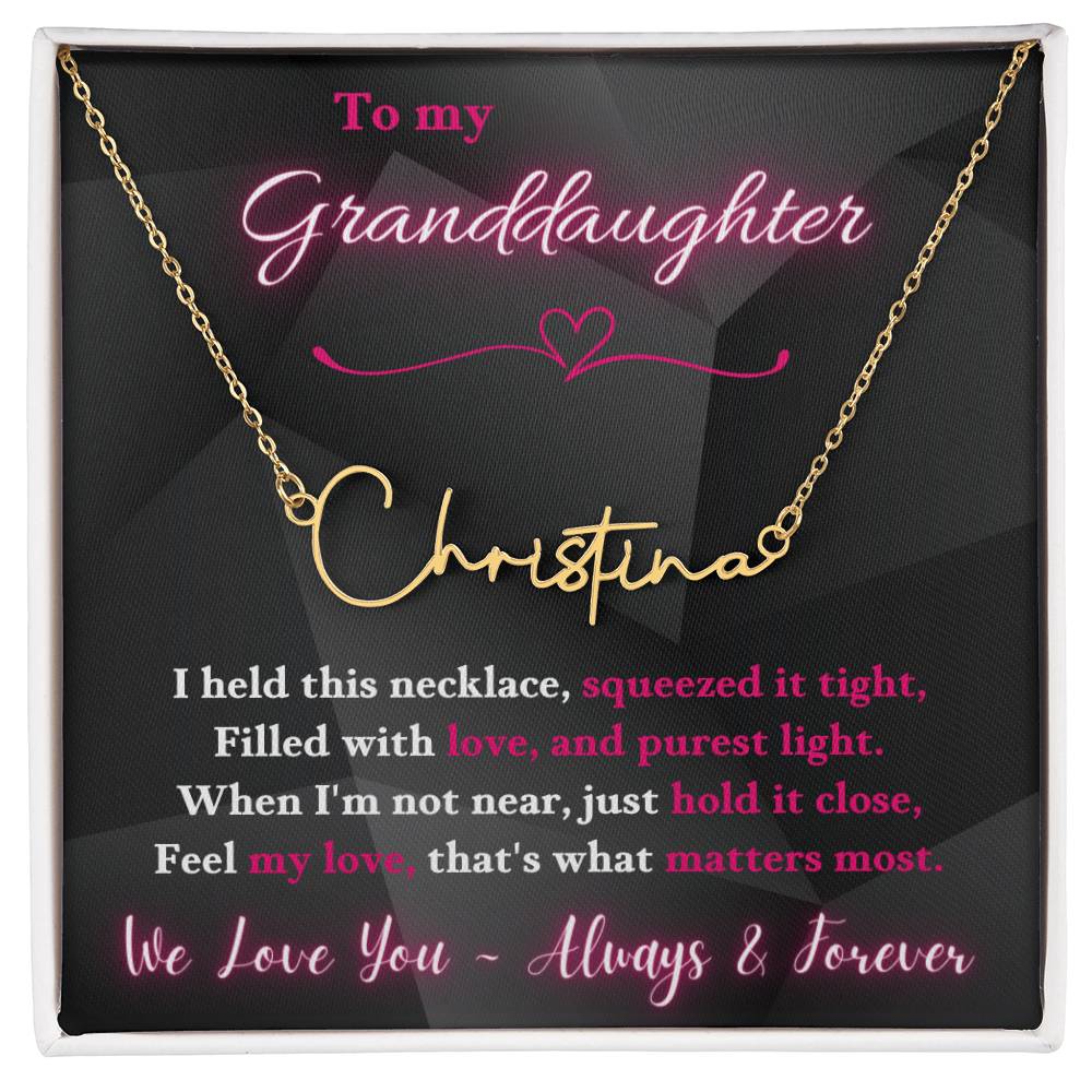 Jewelry Gold Finish Over Stainless Steel / Standard Box To My Granddaughter - When I'm not near, just hold it close, Feel my love, that's what matters most. - Signature Style Name Necklace GiftsByJeff Gifts By Jeff Pittsburgh PA