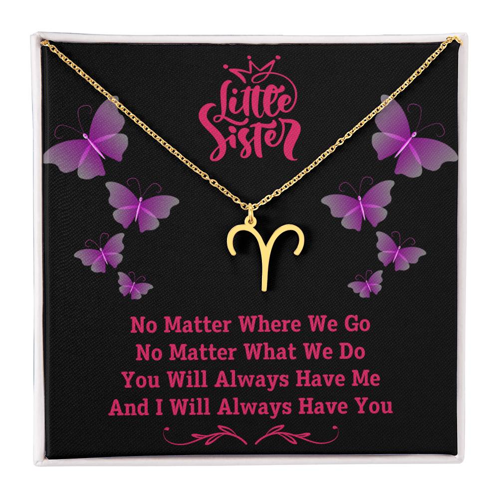 Jewelry Gold Finish / Standard Box / Aries To My Little Sister, You Will Always Have Me, And I Will Always Have You - Zodiac Sign Necklace GiftsByJeff Gifts By Jeff Pittsburgh PA