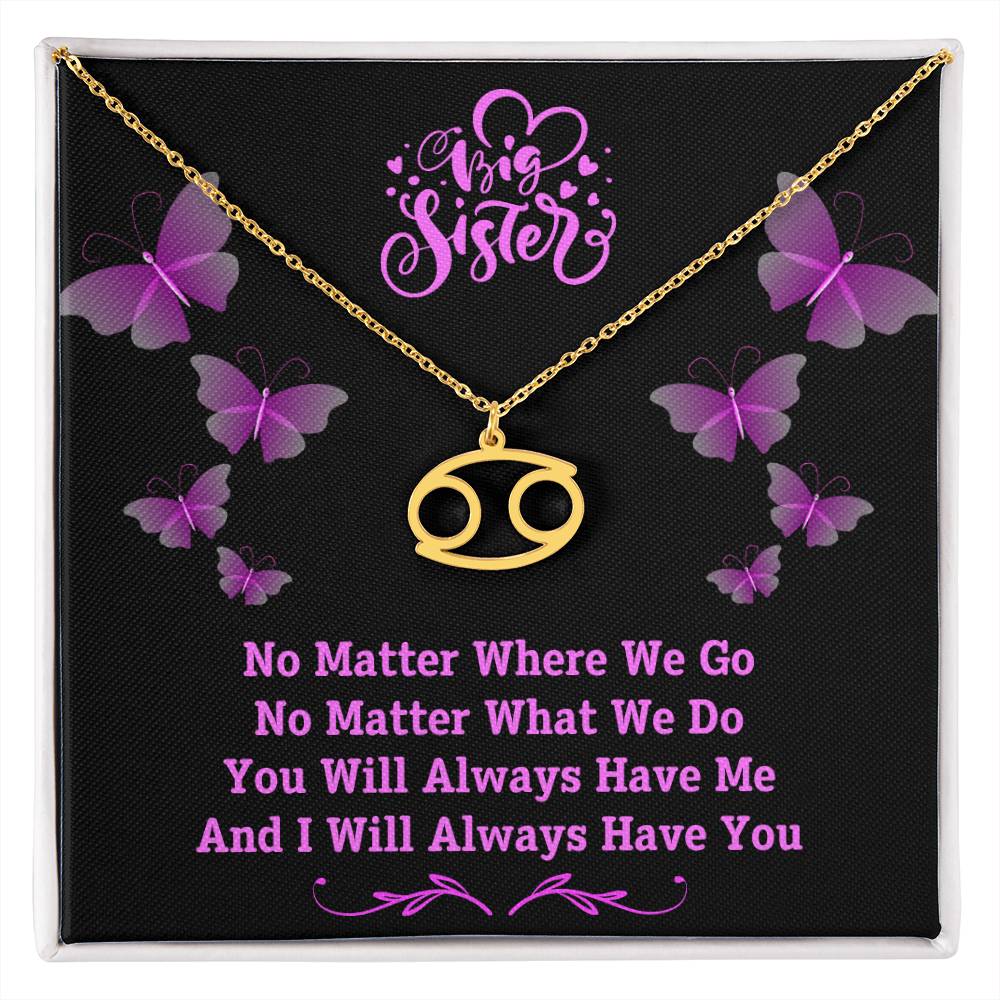 Jewelry Gold Finish / Standard Box / Cancer To My Big Sister, You Will Always Have Me, And I Will Always Have You - Zodiac Sign Necklace GiftsByJeff Gifts By Jeff Pittsburgh PA