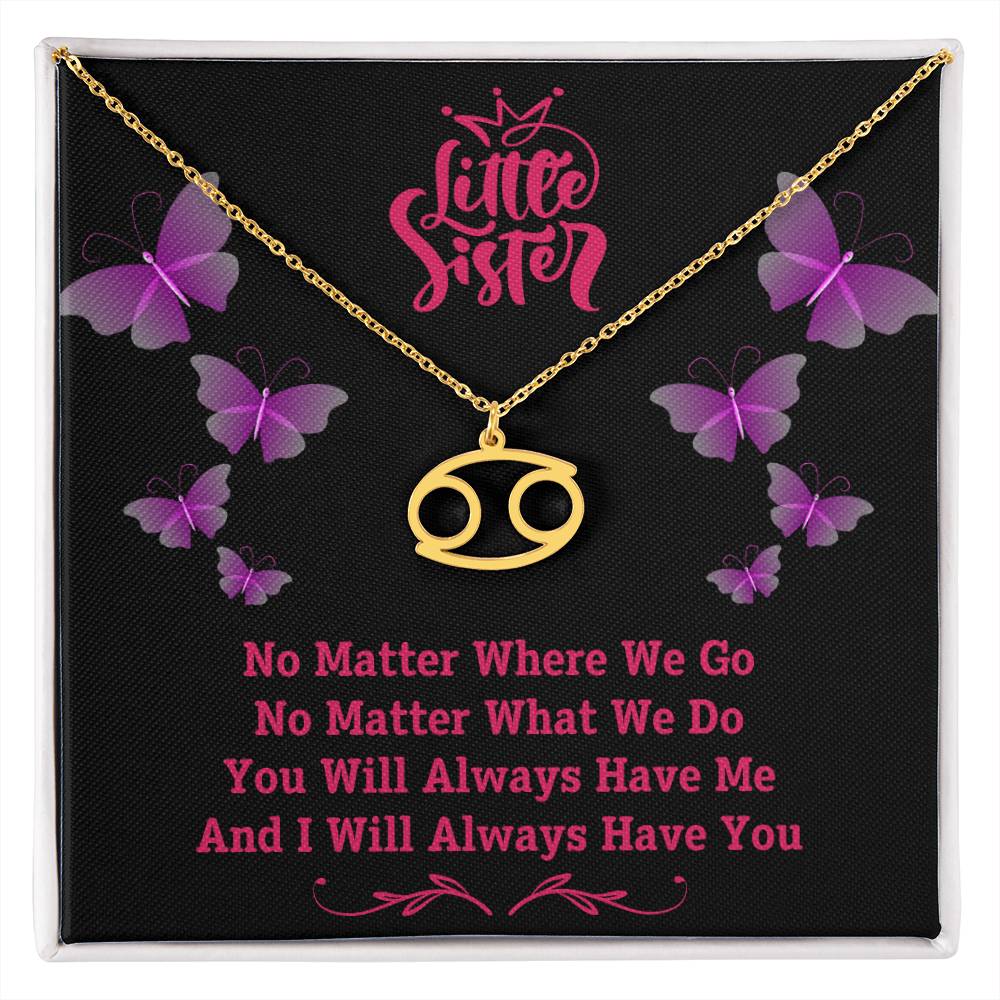 Jewelry Gold Finish / Standard Box / Cancer To My Little Sister, You Will Always Have Me, And I Will Always Have You - Zodiac Sign Necklace GiftsByJeff Gifts By Jeff Pittsburgh PA