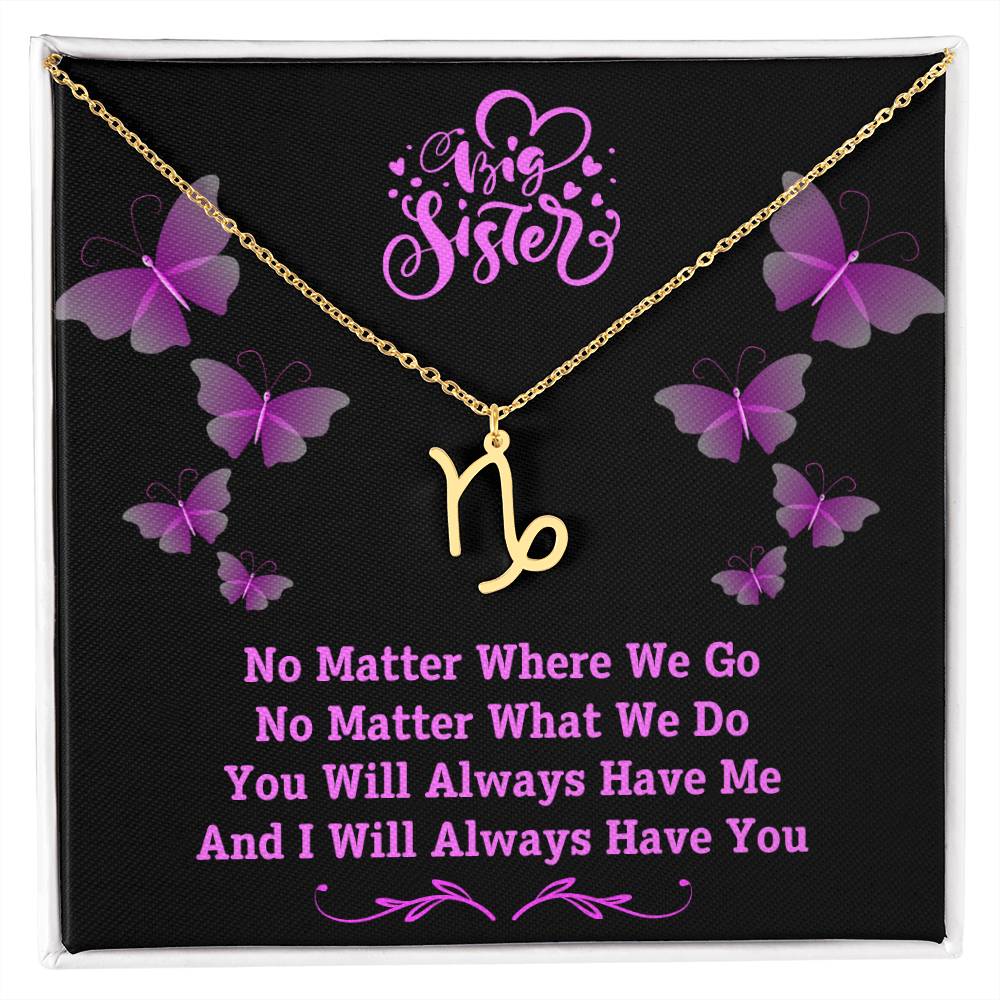 Jewelry Gold Finish / Standard Box / Capricorn To My Big Sister, You Will Always Have Me, And I Will Always Have You - Zodiac Sign Necklace GiftsByJeff Gifts By Jeff Pittsburgh PA