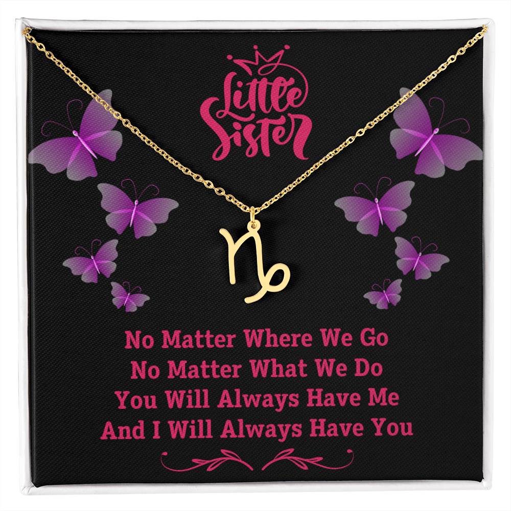 Jewelry Gold Finish / Standard Box / Capricorn To My Little Sister, You Will Always Have Me, And I Will Always Have You - Zodiac Sign Necklace GiftsByJeff Gifts By Jeff Pittsburgh PA