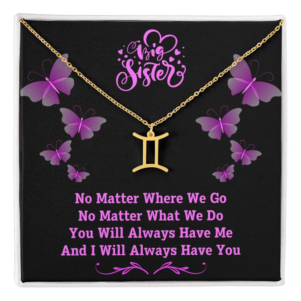 Jewelry Gold Finish / Standard Box / Gemini To My Big Sister, You Will Always Have Me, And I Will Always Have You - Zodiac Sign Necklace GiftsByJeff Gifts By Jeff Pittsburgh PA