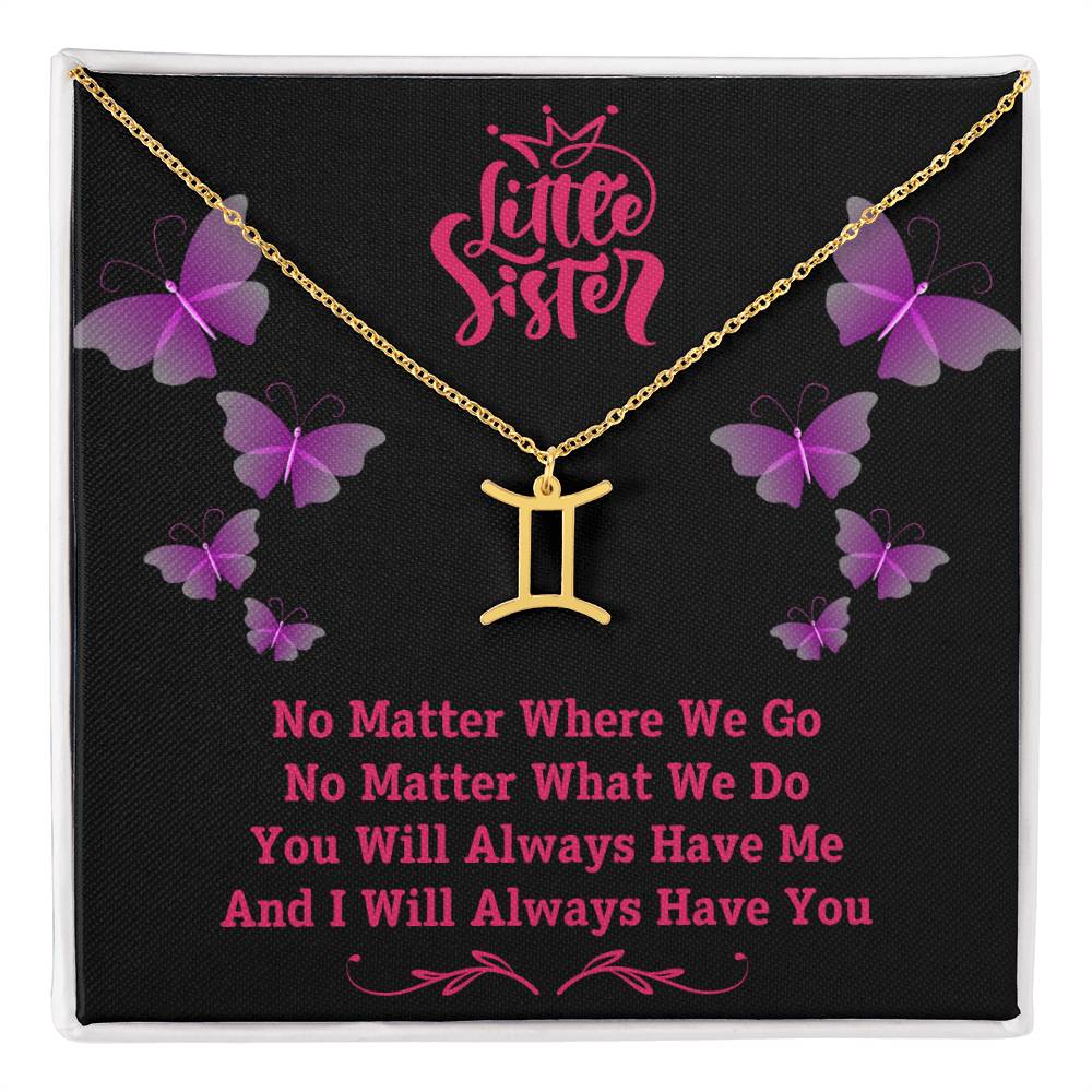 Jewelry Gold Finish / Standard Box / Gemini To My Little Sister, You Will Always Have Me, And I Will Always Have You - Zodiac Sign Necklace GiftsByJeff Gifts By Jeff Pittsburgh PA