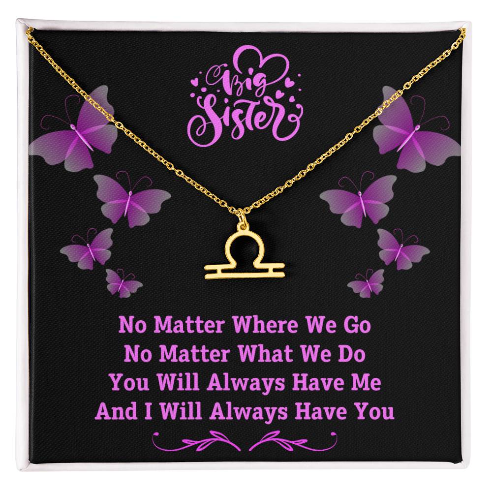 Jewelry Gold Finish / Standard Box / Libra To My Big Sister, You Will Always Have Me, And I Will Always Have You - Zodiac Sign Necklace GiftsByJeff Gifts By Jeff Pittsburgh PA