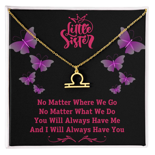 Jewelry Gold Finish / Standard Box / Libra To My Little Sister, You Will Always Have Me, And I Will Always Have You - Zodiac Sign Necklace GiftsByJeff Gifts By Jeff Pittsburgh PA