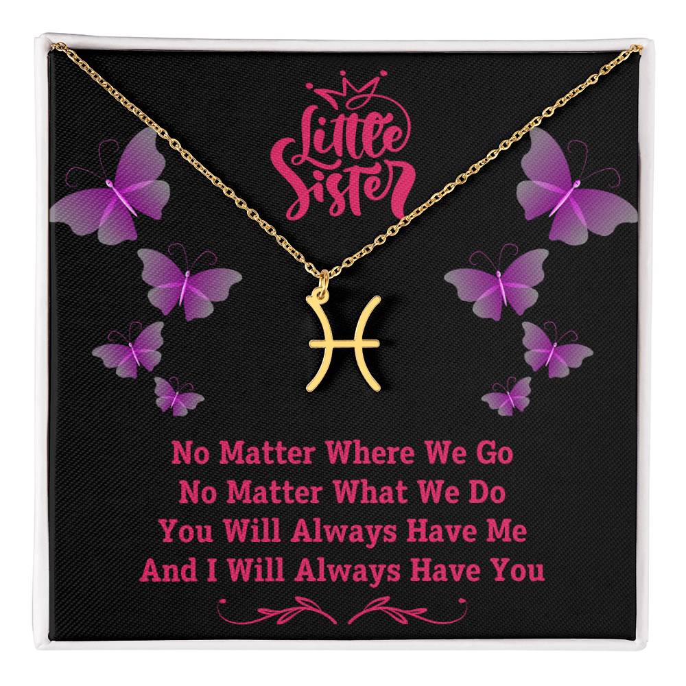 Jewelry Gold Finish / Standard Box / Pisces To My Little Sister, You Will Always Have Me, And I Will Always Have You - Zodiac Sign Necklace GiftsByJeff Gifts By Jeff Pittsburgh PA