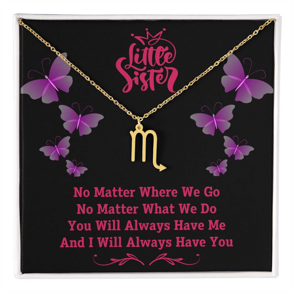 Jewelry Gold Finish / Standard Box / Scorpio To My Little Sister, You Will Always Have Me, And I Will Always Have You - Zodiac Sign Necklace GiftsByJeff Gifts By Jeff Pittsburgh PA