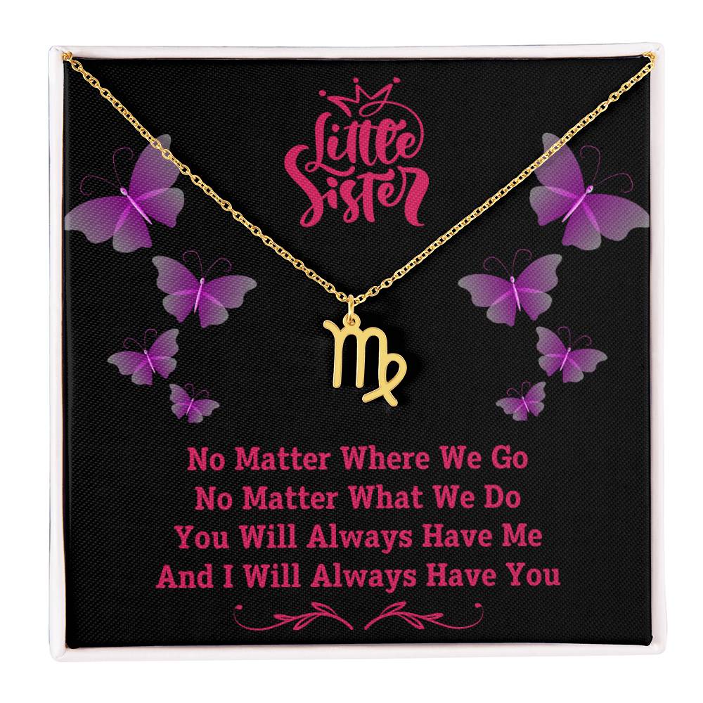 Jewelry Gold Finish / Standard Box / Virgo To My Little Sister, You Will Always Have Me, And I Will Always Have You - Zodiac Sign Necklace GiftsByJeff Gifts By Jeff Pittsburgh PA