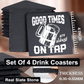 accessories Good Times Are Always On Tap - Set of 4 Black Slate Stone Coasters GiftsByJeff Gifts By Jeff Pittsburgh PA