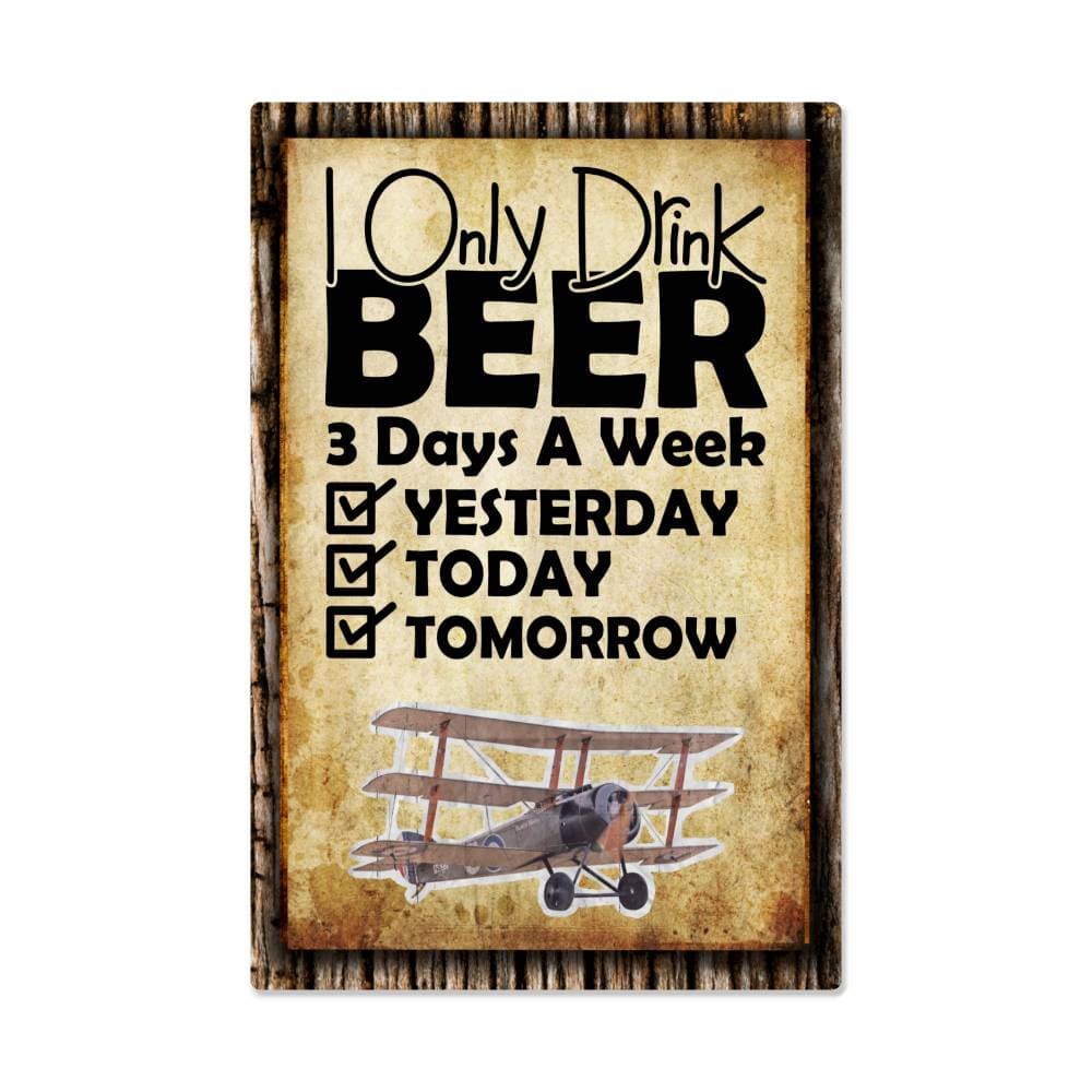 accessories I Only Drink Beer 3 Days A Week - 12" x 18" Vintage Metal Sign GiftsByJeff Gifts By Jeff Pittsburgh PA