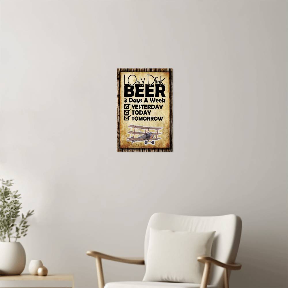 accessories I Only Drink Beer 3 Days A Week - 12" x 18" Vintage Metal Sign GiftsByJeff Gifts By Jeff Pittsburgh PA