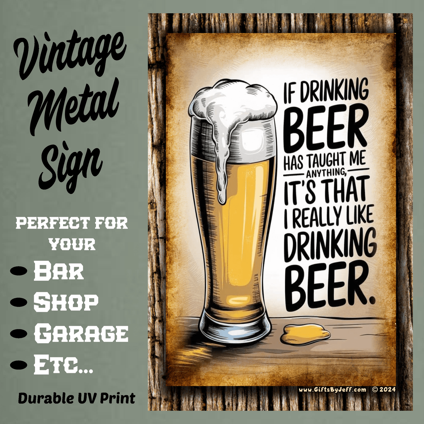 accessories If Drinking Beer Has Taught Me Anything, It's That I Really Like Drinking Beer - 12" x 18" Vintage Metal Sign If Drinking Beer Has Taught Me Anything, It's That I Really Like Drinking Beer - 12" x 18" Vintage Metal Sign GiftsByJeff Gifts By Jeff Pittsburgh PA