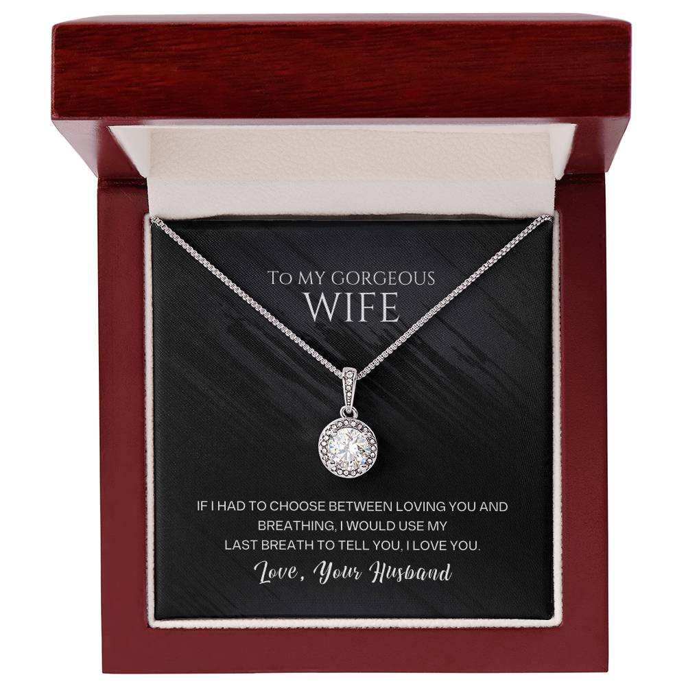 Jewelry Luxury Box w/ LED To My Gorgeous Wife, I Would Use My Last Breath To Tell You, I Love You, Your Husband - Dazzling Eternal Hope Necklace GiftsByJeff Gifts By Jeff Pittsburgh PA