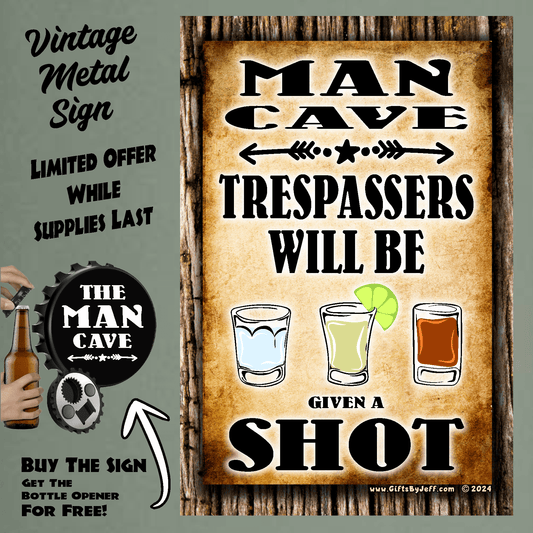 accessories Man Cave, Trespassers Will Be Given A Shot - 12" x 18" Vintage Metal Sign (Free Bottle Opener) GiftsByJeff Gifts By Jeff Pittsburgh PA