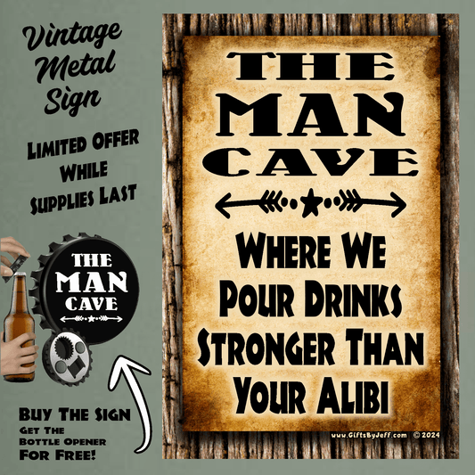 accessories Man Cave, Where We Pour Drinks Stronger Than Your Alibi - 12" x 18" Vintage Metal Sign (Free Bottle Opener) GiftsByJeff Gifts By Jeff Pittsburgh PA