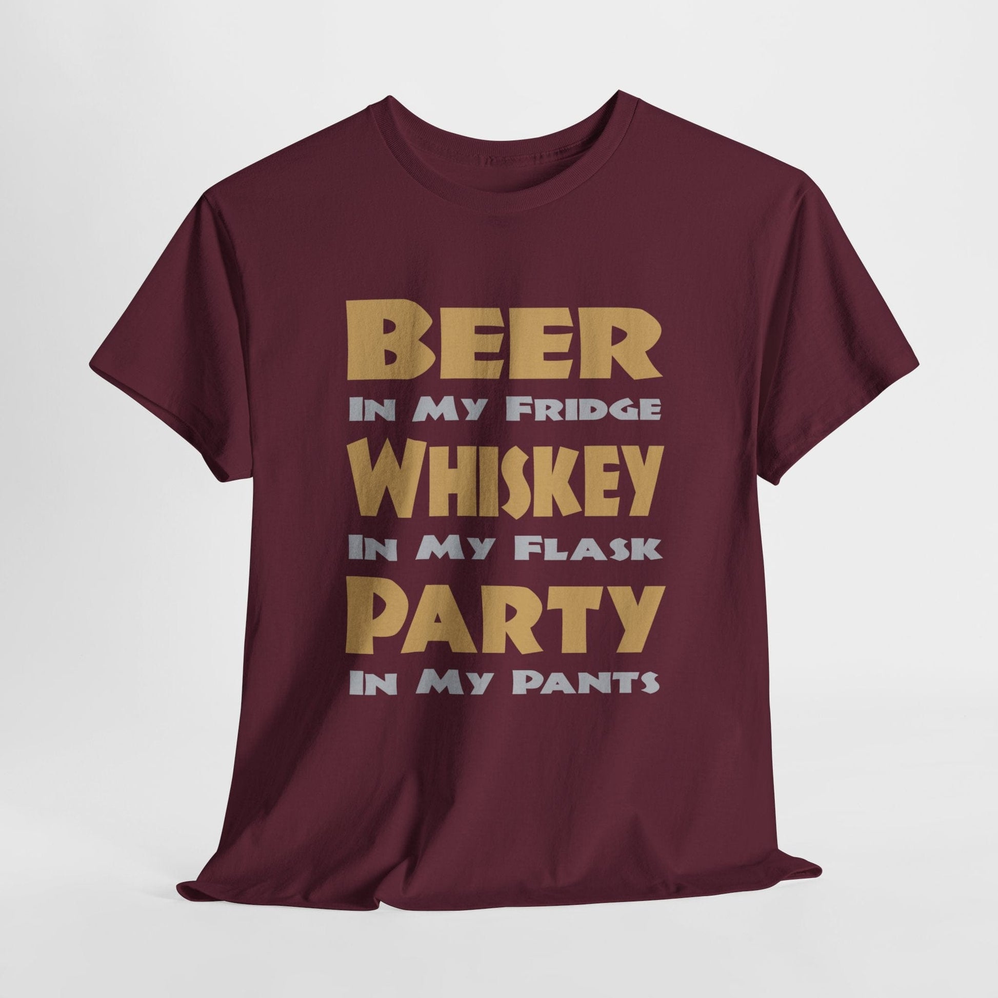 T-Shirt Maroon / S Beer In My Fridge, Whiskey In My Flask, Party In My Pants - Gildan 5000 Unisex T-shirt GiftsByJeff Gifts By Jeff Pittsburgh PA