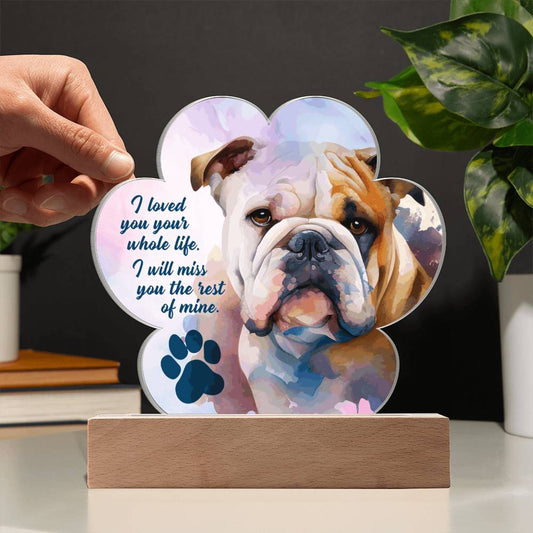 Jewelry Memorial Bulldog Acrylic Dog Paw Print Plaque - "I loved you your whole life. I will miss you the rest of mine." GiftsByJeff Gifts By Jeff Pittsburgh PA